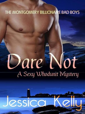 cover image of Dare Not — a Sexy Whodunit Mystery (The Montgomery Billionaire Bad Boys)